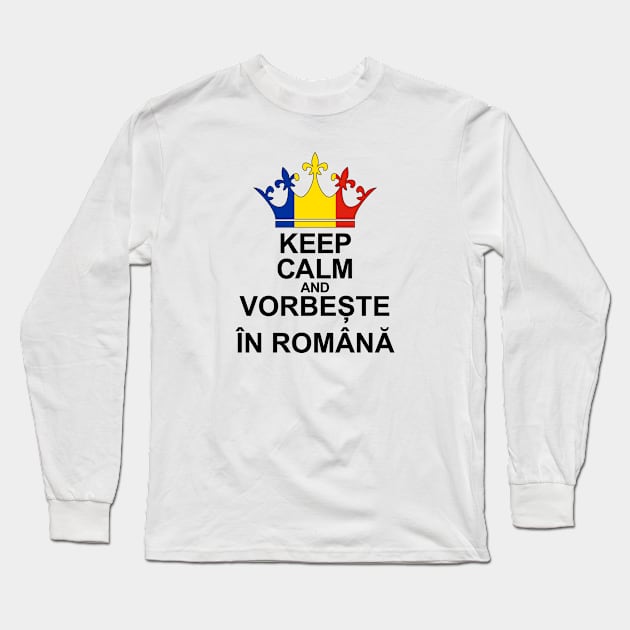 Keep Calm And Vorbește În Română (Romania) Long Sleeve T-Shirt by ostend | Designs